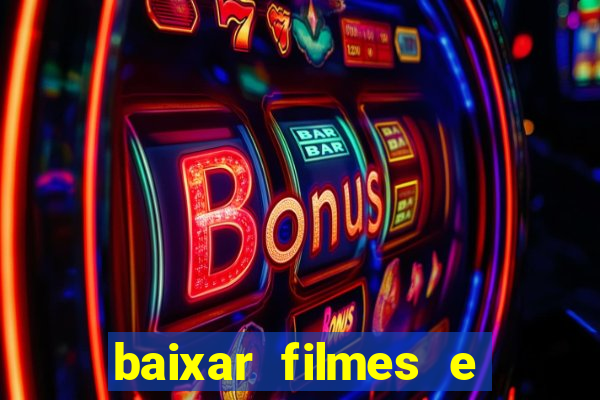 baixar filmes e séries mp4
